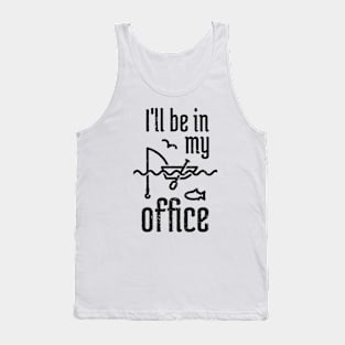 I'll Be In My Office Fishing 3 Tank Top